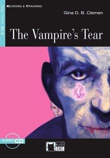 The Vampire's Tear - Buch mit Audio-CD (Black Cat Reading & Training - Step 3)