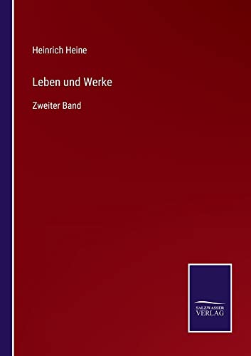 Leben und Werke: Zweiter Band
