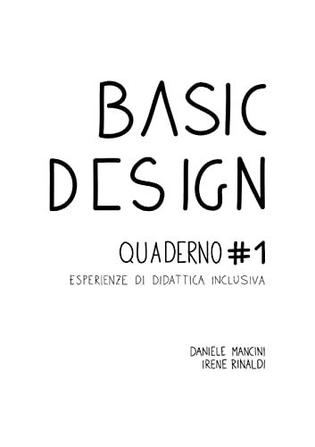 Basic Design. Quaderno #1 Esperienze di didattica inclusiva