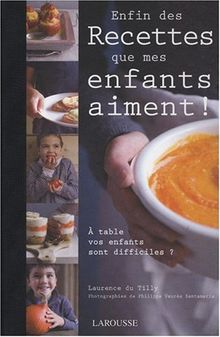 Enfin des recettes que mes enfants aiment !