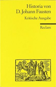 Historia von D. Johann Fausten: Kritische Ausgabe: Text des Druckes von 1587. Kritische Ausgabe. Mit den Zusatztexten der Wolfenbütteler Handschrift und der zeitgenössischen Drucke