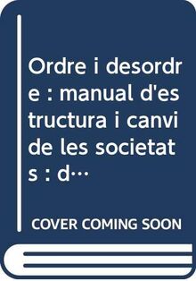 Ordre i desordre : manual d'estructura i canvi de les societats : dades, interpretacions, teories
