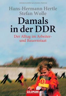 Damals in der DDR: Der Alltag im Arbeiter- und Bauernstaat