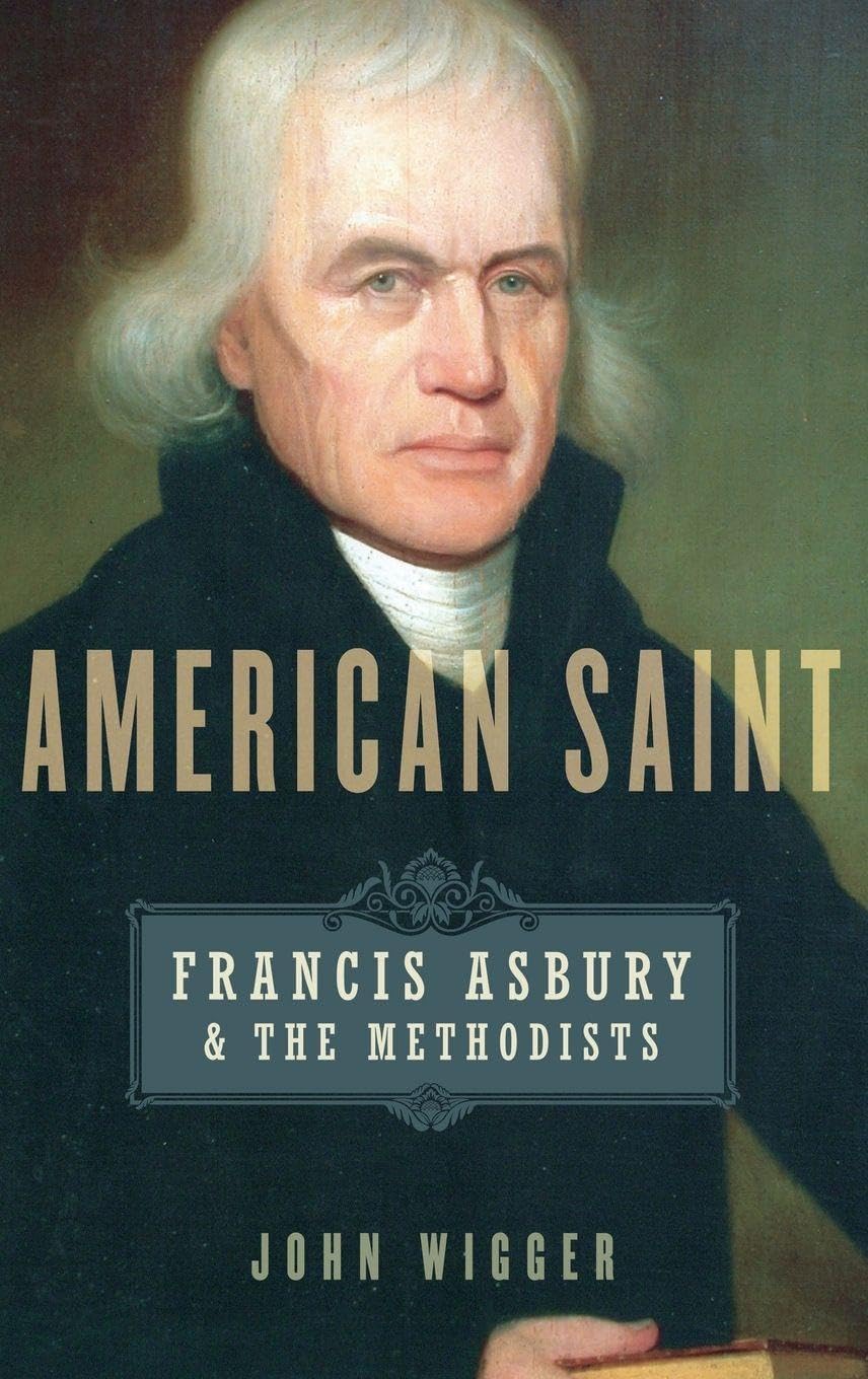 American Saint: Francis Asbury and the Methodists