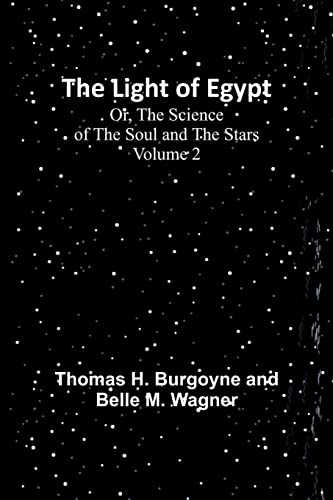 The Light of Egypt; Or, The Science of the Soul and the Stars - Volume 2