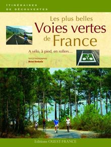 Les plus belles voies vertes de France : A vélo, à pied, en rollers... von Bonduelle, Michel | Buch | Zustand sehr gut