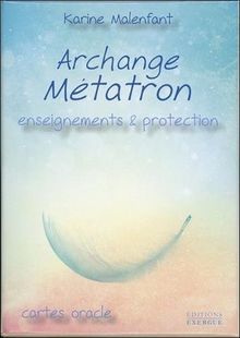 Archange Métatron : enseignements & protection : cartes oracle