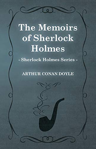The Memoirs of Sherlock Holmes (1894) (Sherlock Holmes Series)