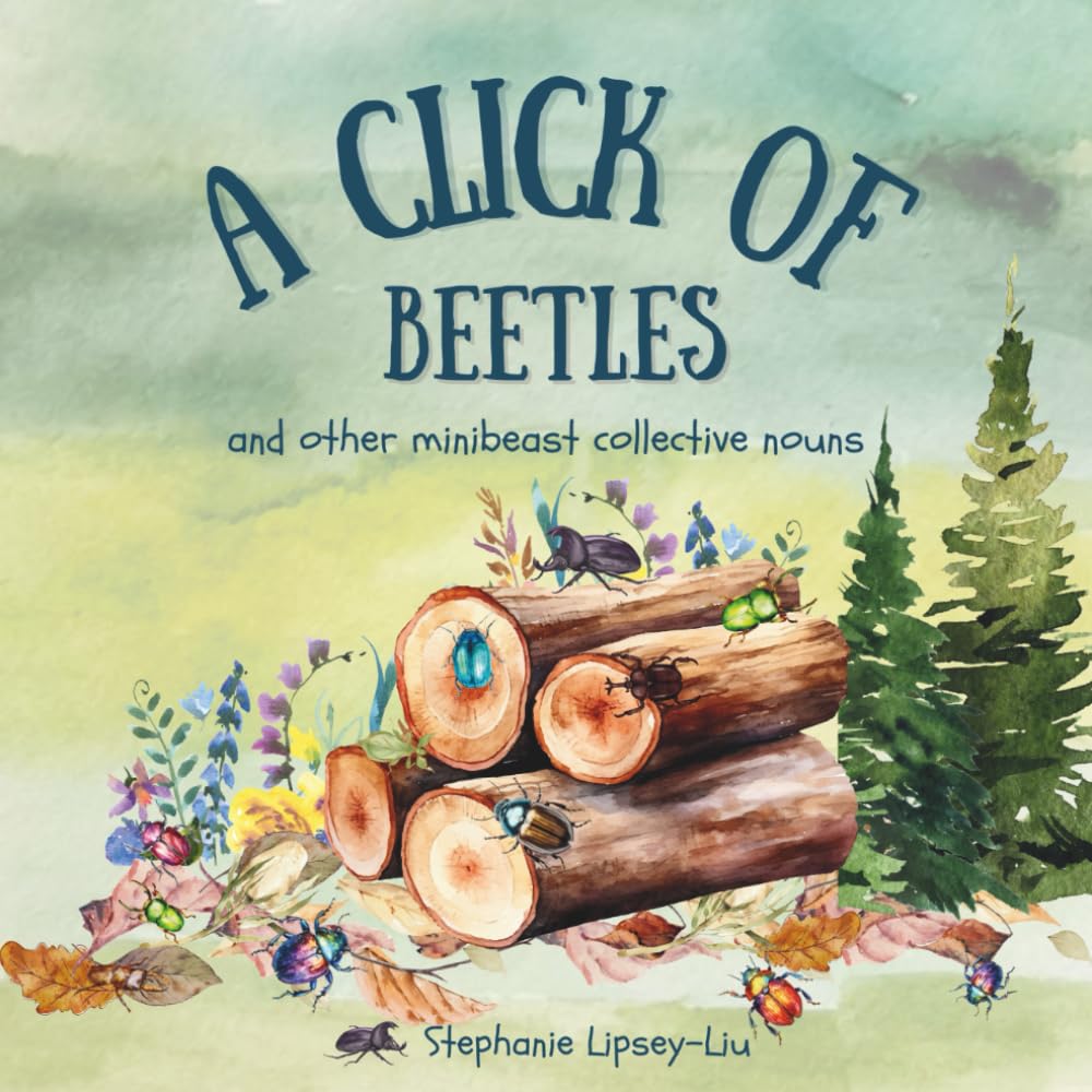 A Click of Beetles: and other mini-beast collective nouns (Collective nouns for kids)