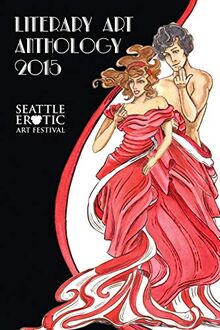 Seattle Erotic Art Festival literary art anthology 2015 von Jacobs, Edited By: Briana | Buch | Zustand gut