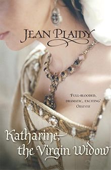 Katharine, The Virgin Widow: (Tudor Saga)