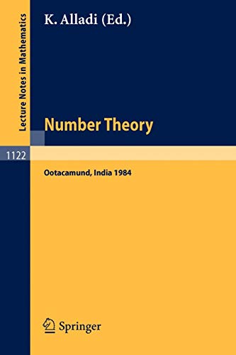 Number Theory: Proceedings of the 4th Matscience Conference held at Otacamund, India, January 5-10, 1984 (Lecture Notes in Mathematics, 1122, Band 1122)