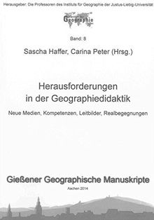 Herausforderungen in der Geographiedidaktik: Neue Medien, Kompetenzen, Leitbilder, Realbegegnungen (Gießener Geographische Manuskripte) | Buch | Zustand sehr gut