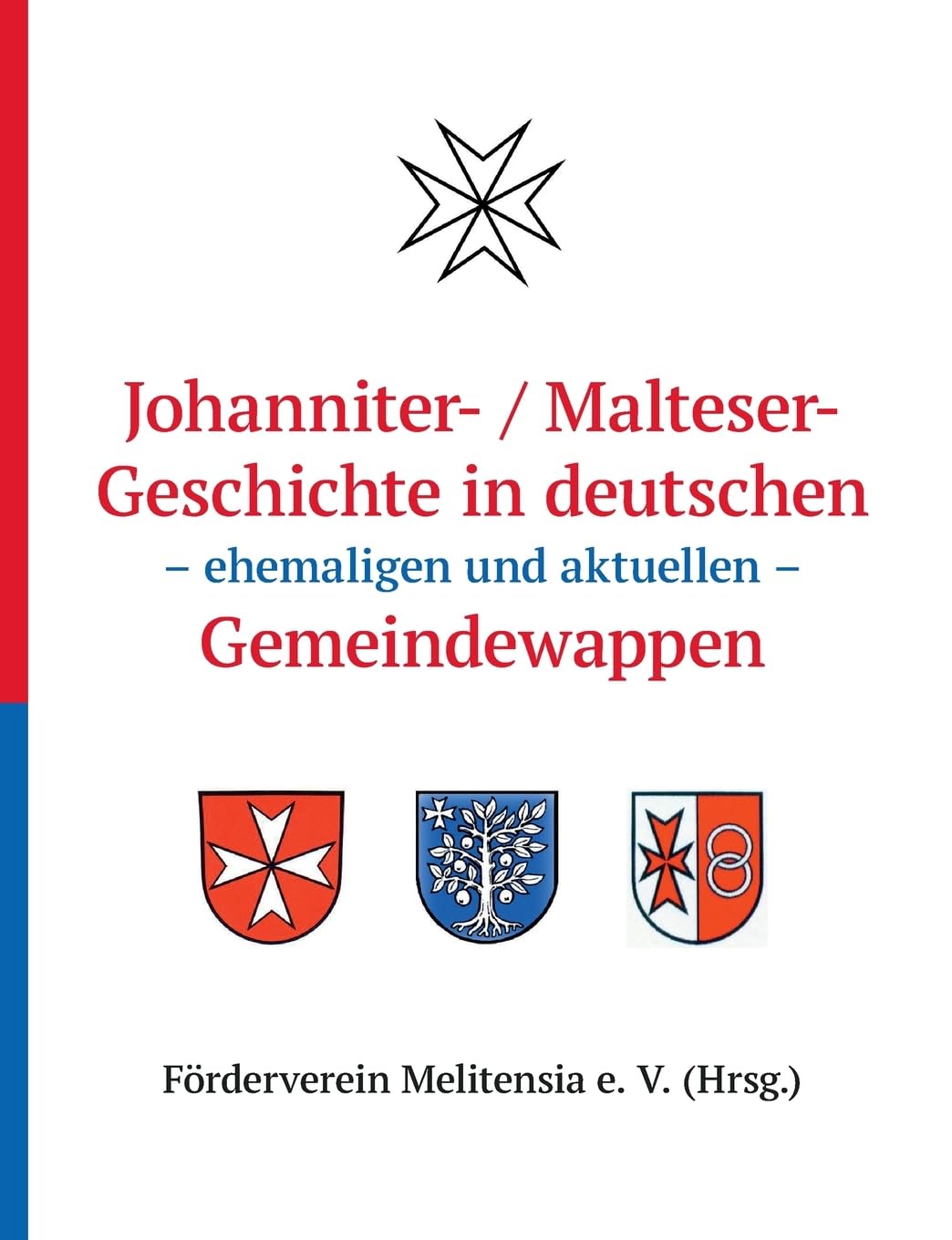 Johanniter- / Maltesergeschichte in deutschen - ehemaligen und aktuellen - Gemeindewappen