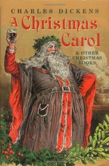 A Christmas Carol and Other Christmas Books