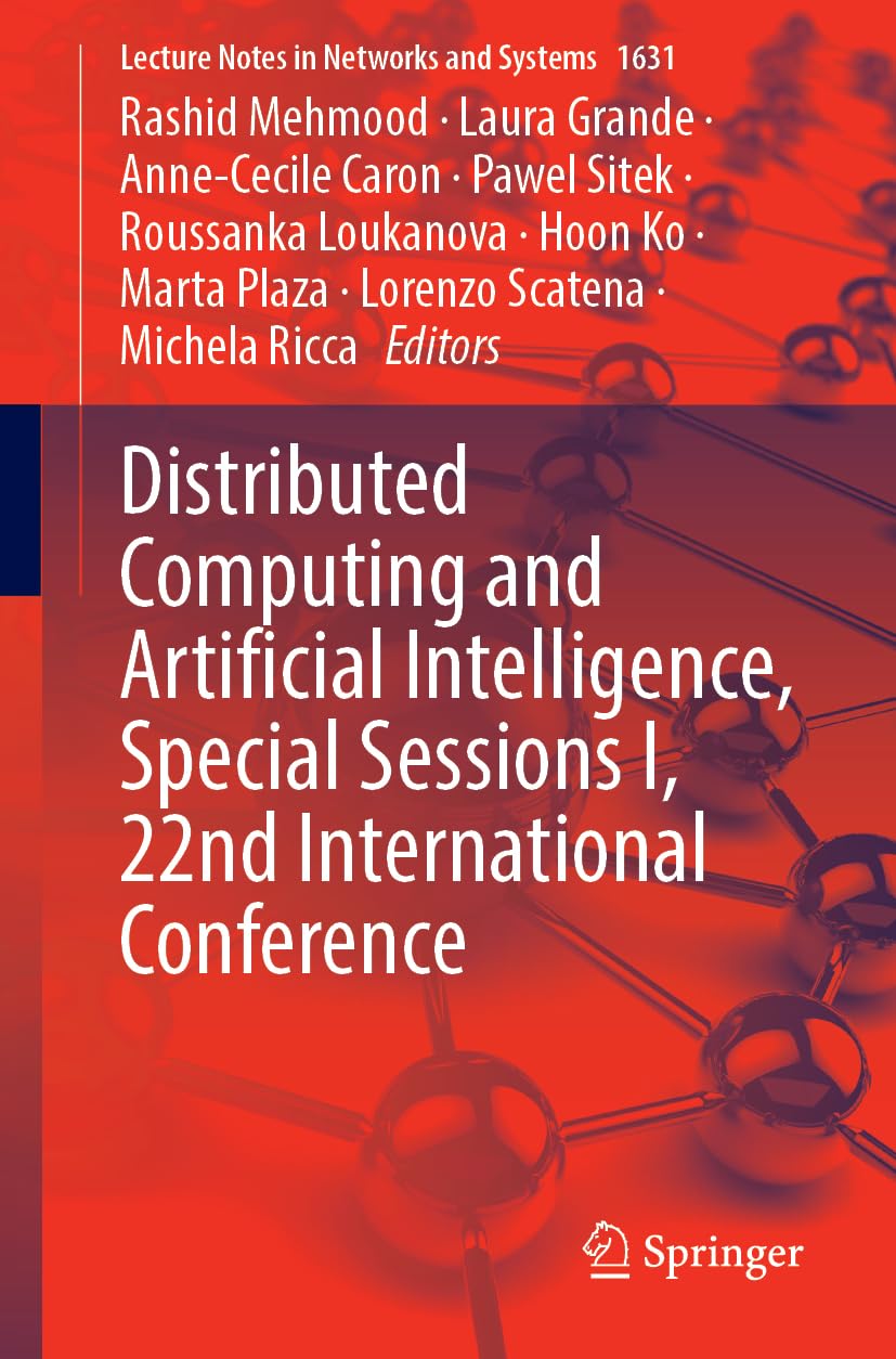 Distributed Computing and Artificial Intelligence, Special Sessions I, 22nd International Conference (Lecture Notes in Networks and Systems, 1631)