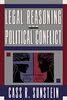 Legal Reasoning and Political Conflict
