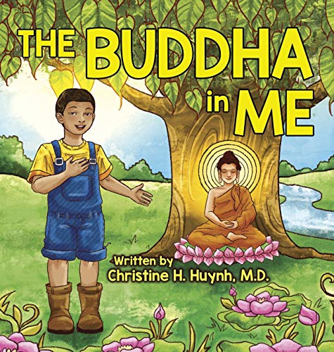 The Buddha in Me: A Children's Picture Book Showing Kids How To Develop Mindfulness, Patience, Compassion (And More) From The 10 Merits Of The ... the Buddha's Teachings Into Practice, Band 2)
