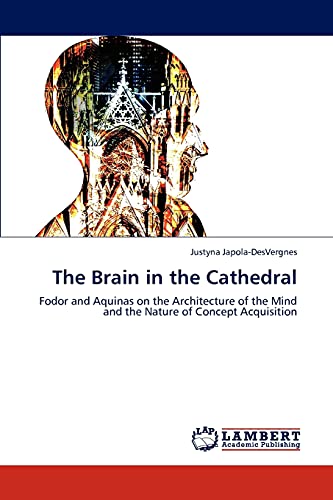 The Brain in the Cathedral: Fodor and Aquinas on the Architecture of the Mind and the Nature of Concept Acquisition