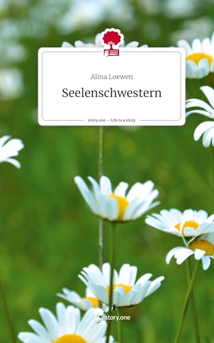 Seelenschwestern. Life is a Story - story.one
