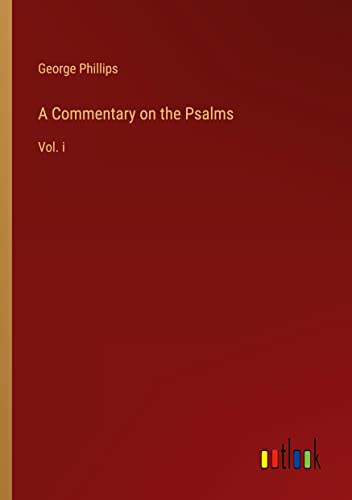 A Commentary on the Psalms: Vol. i