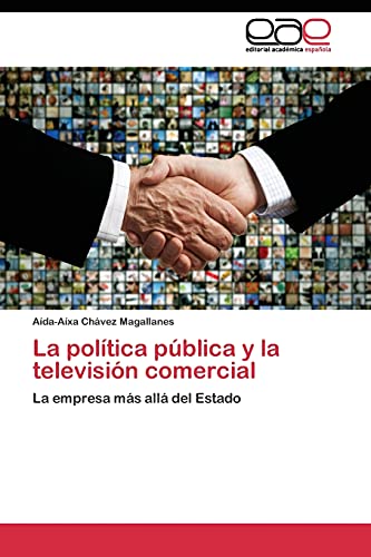 La política pública y la televisión comercial: La empresa más allá del Estado