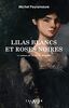 Lilas blancs et roses noires: Le roman de Marie de Régnier