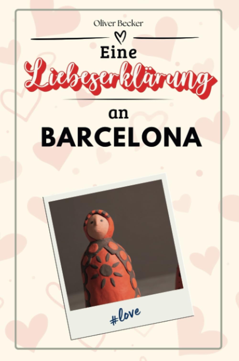 Eine Liebeserklärung an Barcelona - Die große Hommage - das perfekte Geschenk für Weihnachten und Geburtstag und jeden Anlass