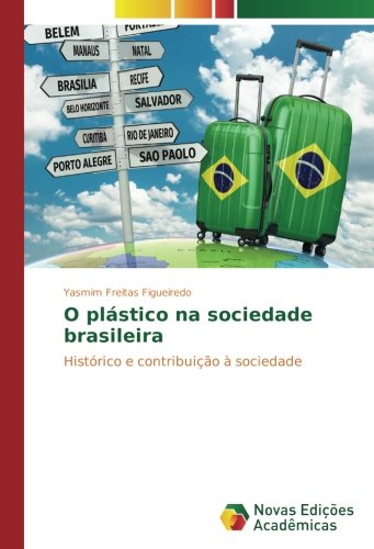 O plástico na sociedade brasileira: Histórico e contribuição à sociedade