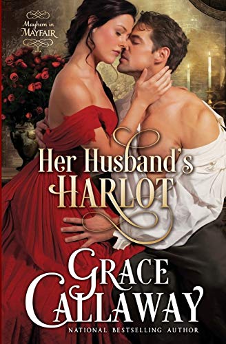 Her Husband's Harlot (Mayhem in Mayfair, Band 1)