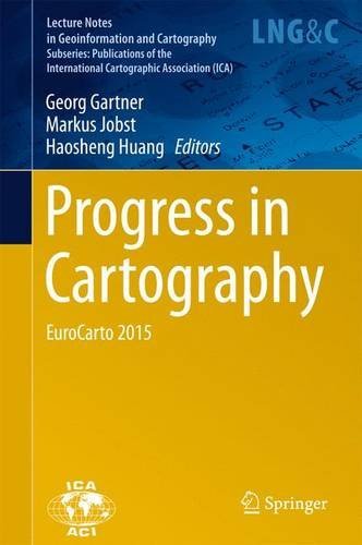 Progress in Cartography: EuroCarto 2015 (Lecture Notes in Geoinformation and Cartography)