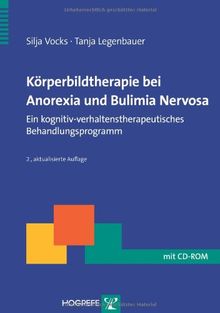 Körperbildtherapie bei Anorexia und Bulimia Nervosa: Ein kognitiv-verhaltenstherapeutisches Behandlungsprogramm