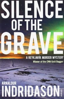 Silence of the Grave: A Reykjavik Murder Mystery (Reykjavik Murder Mysteries 2)