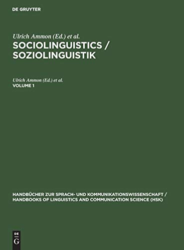 Soziolinguistik, 2 Bde., Bd.1 (Handbücher zur Sprach- und Kommunikationswissenschaft / Handbooks of Linguistics and Communication Science (HSK), 3/1)