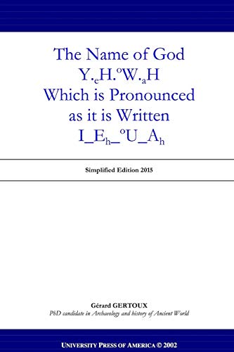 The Name of God Y.eH.oW.aH Which is pronounced as it is Written I_Eh_oU_Ah