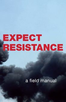 Expect Resistance: A Crimethink Field Manual