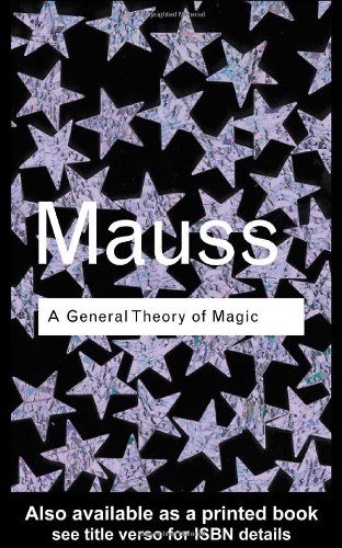 Marcel Mauss General Theory Of Magic (Routledge Classics)