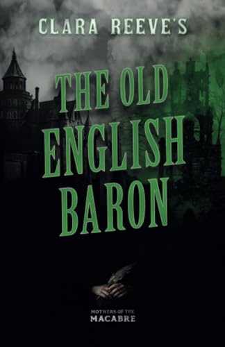Clara Reeve's The Old English Baron (Mothers of the Macabre)