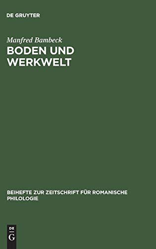Boden und Werkwelt: Untersuchungen zum Vokabular der Galloromania aufgrund von nichtliterarischen Texten. Mit besonderer Berücksichtigung ... für romanische Philologie, 115, Band 115)