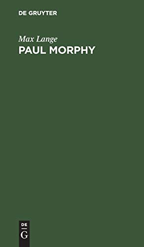 Paul Morphy: Skizze aus der Schachwelt