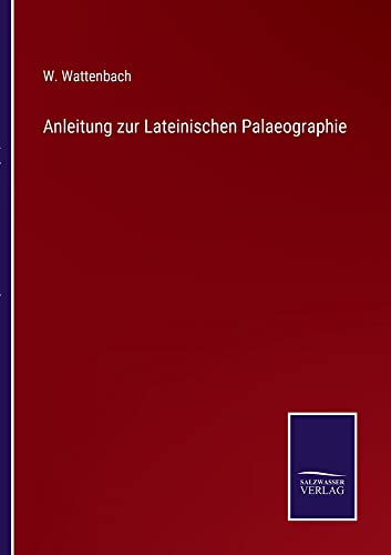 Anleitung zur Lateinischen Palaeographie