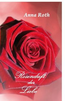 Rosenduft der Liebe: exklusiv-selektiert