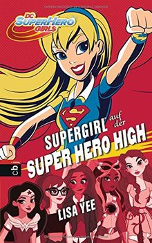 Die SUPER HERO HIGH-Reihe: SUPERGIRL auf der SUPER HERO HIGH