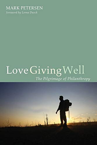 Love Giving Well: The Pilgrimage of Philanthropy