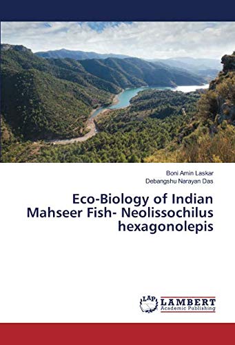 Eco-Biology of Indian Mahseer Fish- Neolissochilus hexagonolepis