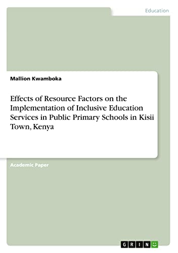 Effects of Resource Factors on the Implementation of Inclusive Education Services in Public Primary Schools in Kisii Town, Kenya