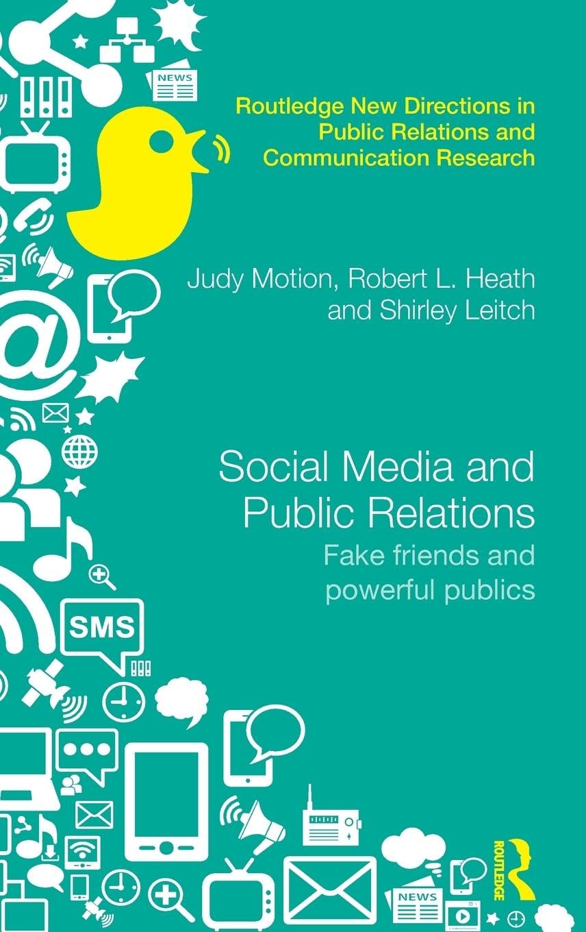 Social Media and Public Relations: Fake Friends and Powerful Publics (Routledge New Directions in Public Relations and Communication Research)