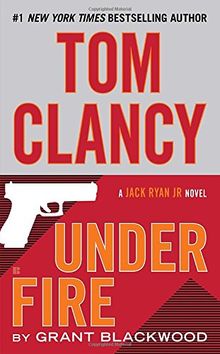 Tom Clancy Under Fire A Jack Ryan Jr Novel Band 1 Von Grant Blackwood