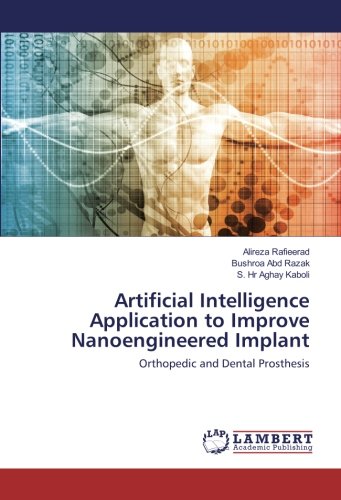 Artificial Intelligence Application to Improve Nanoengineered Implant: Orthopedic and Dental Prosthesis