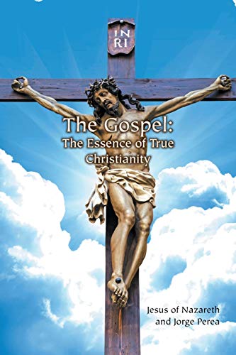 The Gospel: The Essence of True Christianity